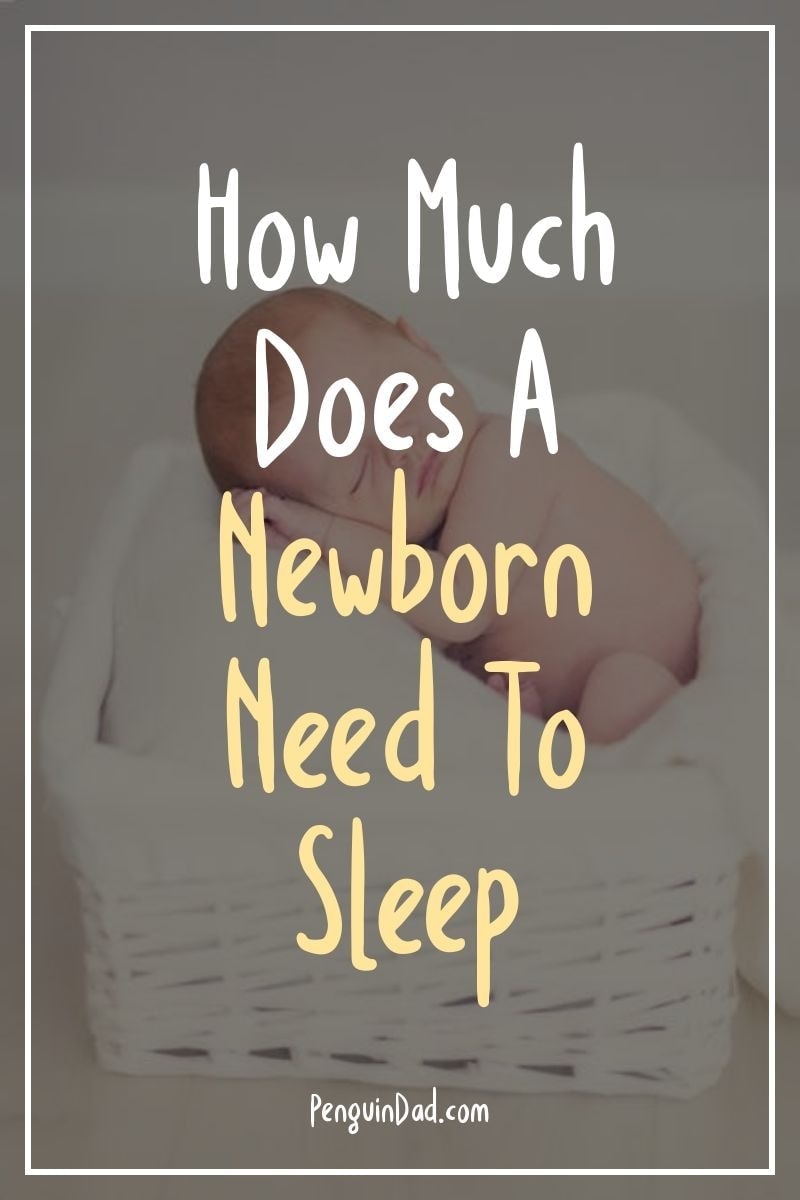 How Much Does A Newborn Need To Sleep