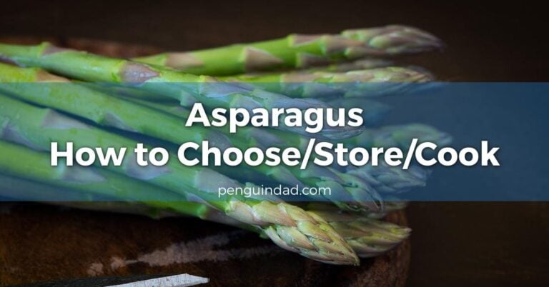 Asparagus: How To Choose / Store / Cook